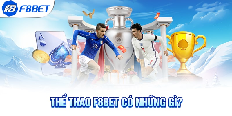 Thể Thao F8BET có những gì?