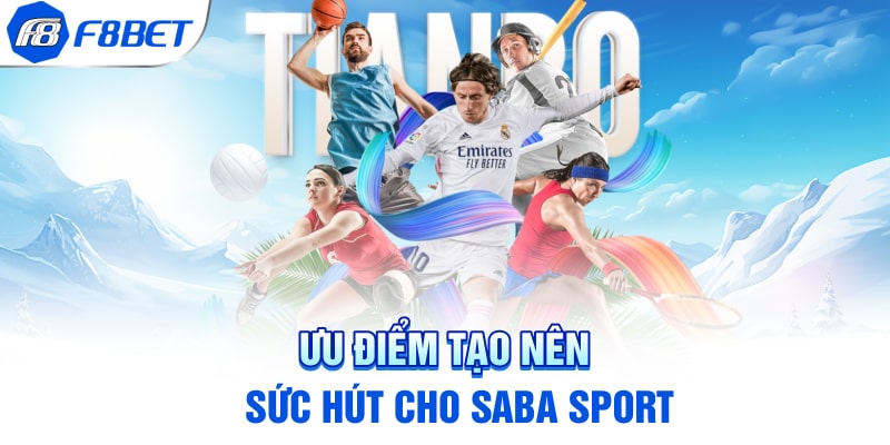 Ưu điểm tạo nên sức hút cho Saba Sport